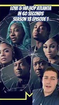 Love & Hip Hop Atlanta in 60 Seconds: Season 13 PREMIERE #loveandhiphop #loveandhiphopatlanta