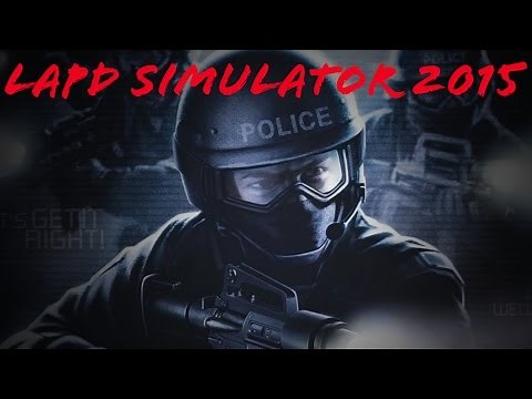 LAPD SIMULATOR 2015 (Game Night - Swat 4)