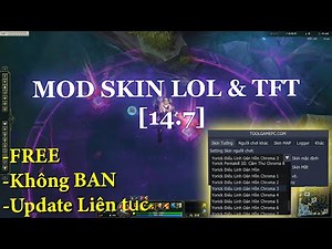 Hướng dẫn Mod Skin LOL 14.7 & TFT Free, không BAN 2024