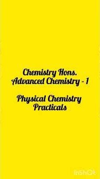 Advanced Chemistry - 1 - Physical Chemistry Practicals - Chemistry Hons.