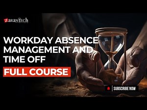 Workday Absence Management and Time Off Full Course | ZaranTech