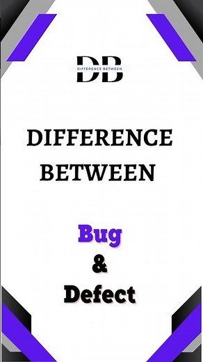 Difference Between Bug and Defect | Bug vs. Defect: What's the Difference?