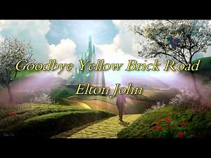 Elton John - Goodbye Yellow Brick Road - Lyrics