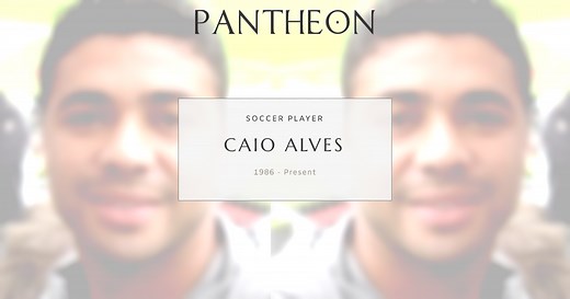 Caio Alves Biography | Pantheon