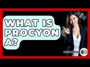 What Is Procyon A? - Physics Frontier