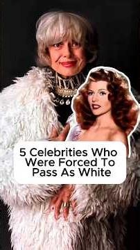 5 Celebrities Who Were Forced To Pass As White