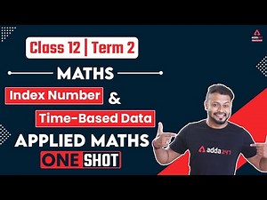 Index Number & Time Based Data | Class 12 Applied Maths | Term 2 Exam | One Shot Revision