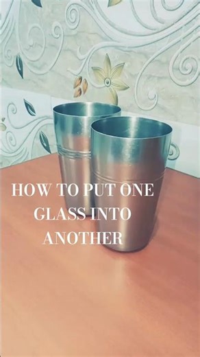 How to put one glass into another