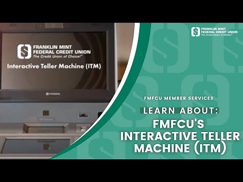 Franklin Mint Federal Credit Union ITMs - What they do and how they work for our members