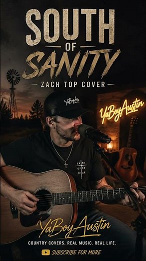 South of Sanity (Zach Top Cover) | YaBoyAustin