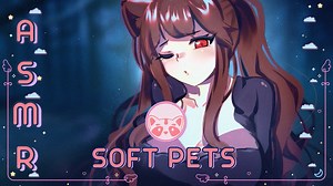 ASMR | Highly tingly petting and whispers for you!（自用）