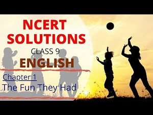 NCERT Solutions Class 9 English (Beehive) Chapter 1 The Road Not Taken; The Fun They Had