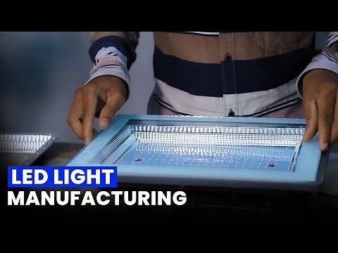 Manufacturing Process of LED Lights | How LED Lights are Made | Assembly Process OF LED Lights