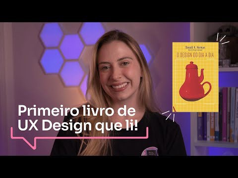 7 princípios de design essenciais de Don Norman – transforme seu UX/UI!