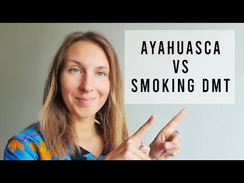Ayahuasca vs Smoking DMT