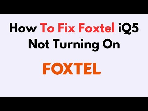 How To Fix Foxtel iQ5 Not Turning On