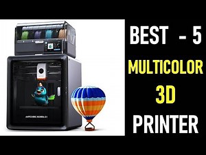 Top 5 Best MultiColor 3d printer in 2025