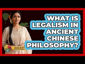 What Is Legalism In Ancient Chinese Philosophy?
