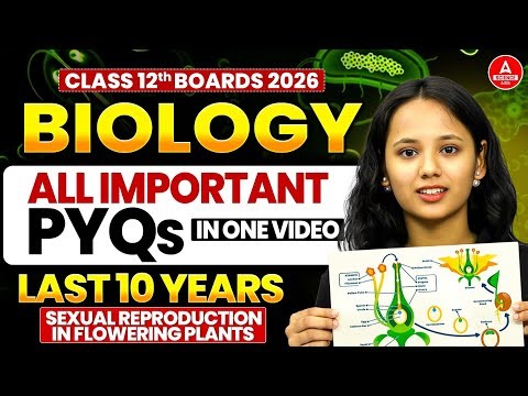 Class 12 Biology PYQ 2026 | Sexual Reproduction in Flowering Plants Last 10 Years pyq in One Video