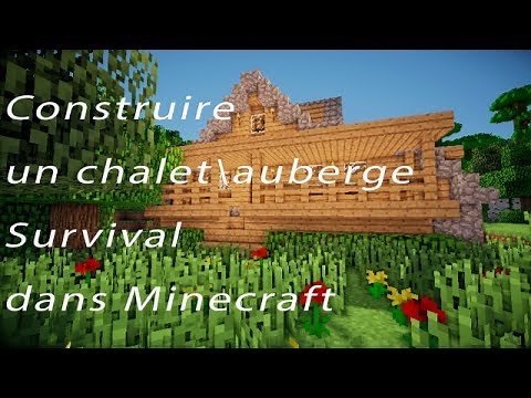 Construire un chalet \\ auberge survival dans Minecraft - Tuto Architecture