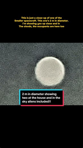 We are looking at my spacecraft app close it’s approximately 2 m in diameter. It is very very cold and it hovers it stays over the house at all times however I’m showing you examples in this guy as well. Again, our visitors are very small. Some of them. This is just a close-up of one of the Smaller spacecraft. This one’s 2 m in diameter. I’m showing you up close and in The clouds, the occupant are here too #ufo #actually UFO#alien spacecraft#aliens#alien BFF