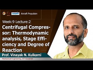 Lec 27: Centrifugal Compressor: Thermodynamic analysis, Stage efficiency and Degree of reaction
