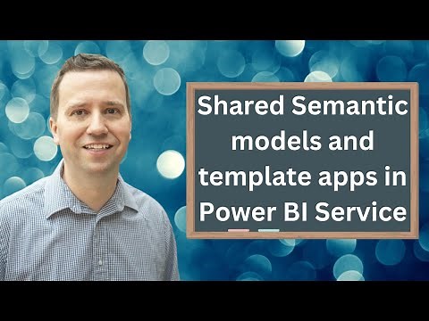 Power BI Service: Using shared semantic models (datasets) and template apps