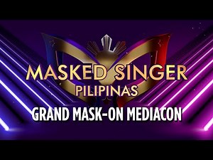 MASKED SINGER PILIPINAS S3 GRAND MASK-ON MEDIACON