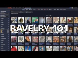 RAVELRY 101: Patterns, Projects, Yarn and Optimising Filters
