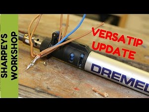 Soldering Hints and Tips Dremel Versatip Update