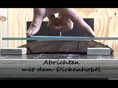 Abrichten mit Dickenhobel?