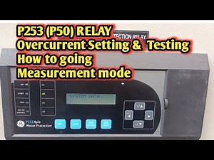 GE ALSTOM P50 AGILE P253 Relay Testing & Setting #overcurrent #earthfault #ge #alstom #schneider