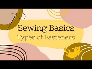 Sewing Basics | Types of Fasteners