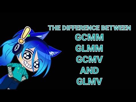 the difference between gcmm, glmm, gcmv, and glmv.