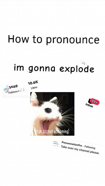 How to Pronounce 'I'm gonna explode' | Pronunciation Tips