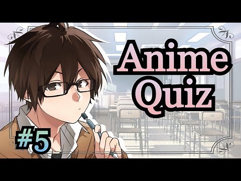 Anime Quiz #5 | How much do you know about anime?