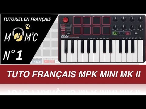 AKAI MPK MINI MK2 TUTO N°1