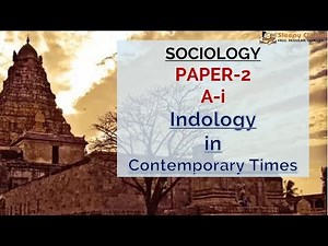 Sociology for UPSC || IAS : Paper - 2 : Indology - Lecture 99