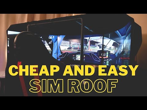 DIY Cheap and Easy Sim Roof / Canopy build!
