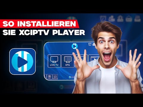 So installieren Sie den XCIPTV Player in 2 Minuten! (Einfach & Schnell erklärt)