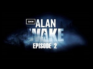 Alan Wake: Episode 2 Full HD 1080p Playthrough Longplay Walkthrough Gameplay No Commentary