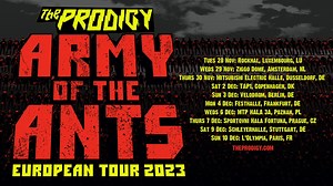 🔥The Prodigy announce Army Of The Ants European Tour 2023🔥 Tickets on sale Friday, June 23, 10:00 CET Tues 28th Nov: Rockhal, Luxembourg Wed 29th Nov: Ziggo Dome, Amsterdam Thurs 30th Nov: Mitsubishi Electric Halle, Dusseldorf Sat 2nd Dec: TAP1, Copenhagen Sun 3rd Dec: Velodrom, Berlin Mon 4th Dec: Festhalle, Frankfurt Wed 6th Dec: MTP HALA 3A, Poznan Thurs 7th Dec: Sportovni Hala Fortuna, Prague Sat 9th Dec: Schleyerhalle, Stuttgart Sun 10th Dec: L’Olympia, Paris Head over to TheProdigy.com t