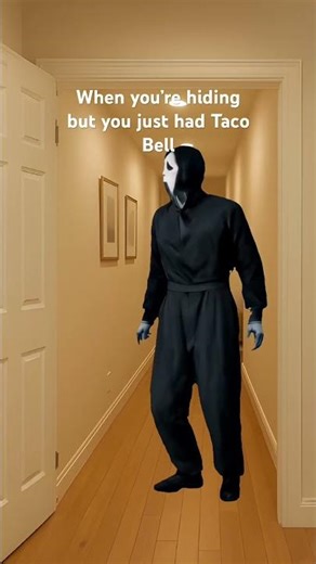 When you’re hiding but you just had Taco Bell 💀