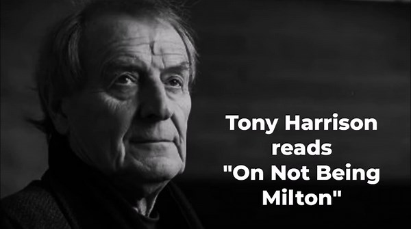 TONY HARRISON reads "On Not Being Milton"