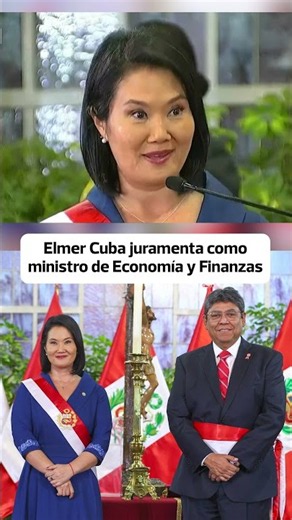 ELMER CUBA SWORN IN AS KEIKO FUJIMORI’S MINISTER OF ECONOMY | El Comercio