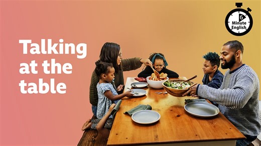 BBC Learning English - 6 Minute English / Talking at the table