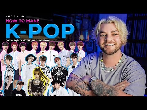 How To Make A K-Pop Song (NCT 127, BTS, EXO, Lisa, MONSTA X) | Make Pop Music