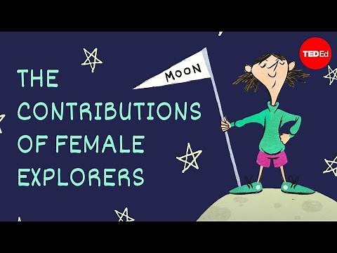 The contributions of female explorers - Courtney Stephens