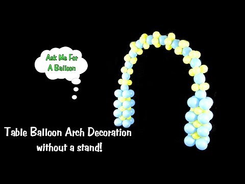 Balloon Arch For Table - Balloon Decoration Tutorial
