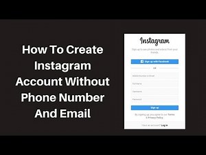 How To Create Instagram Account Without Phone Number And Email